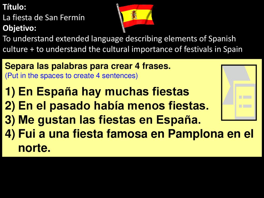 En España hay muchas fiestas En el pasado había menos fiestas.