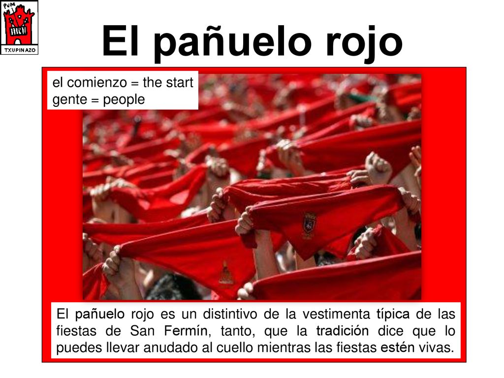 El pañuelo rojo el comienzo = the start gente = people