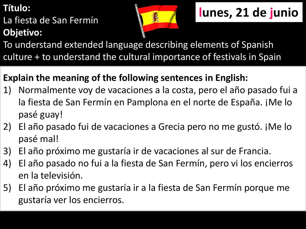 lunes, 21 de junio Título: La fiesta de San Fermín Objetivo: