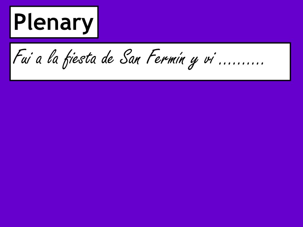Fui a la fiesta de San Fermín y vi ……….