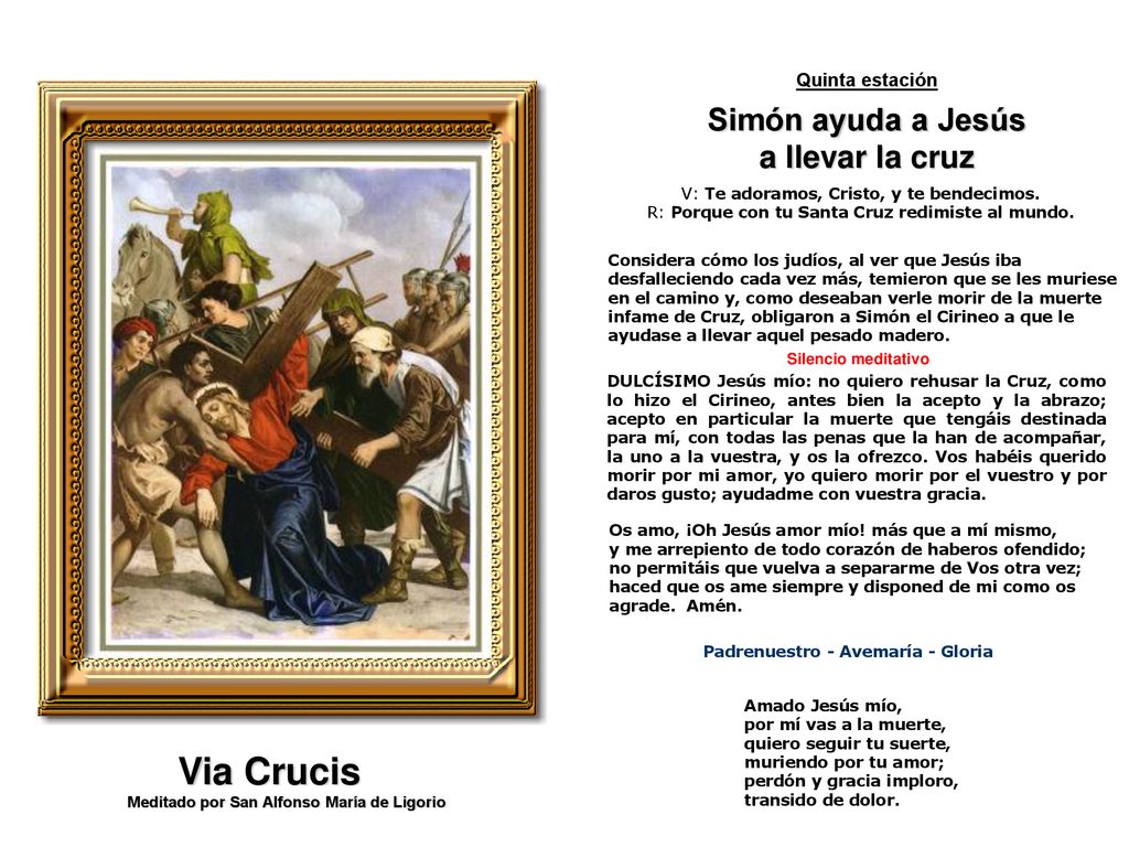 Simón ayuda a Jesús a llevar la cruz Padrenuestro - Avemaría - Gloria