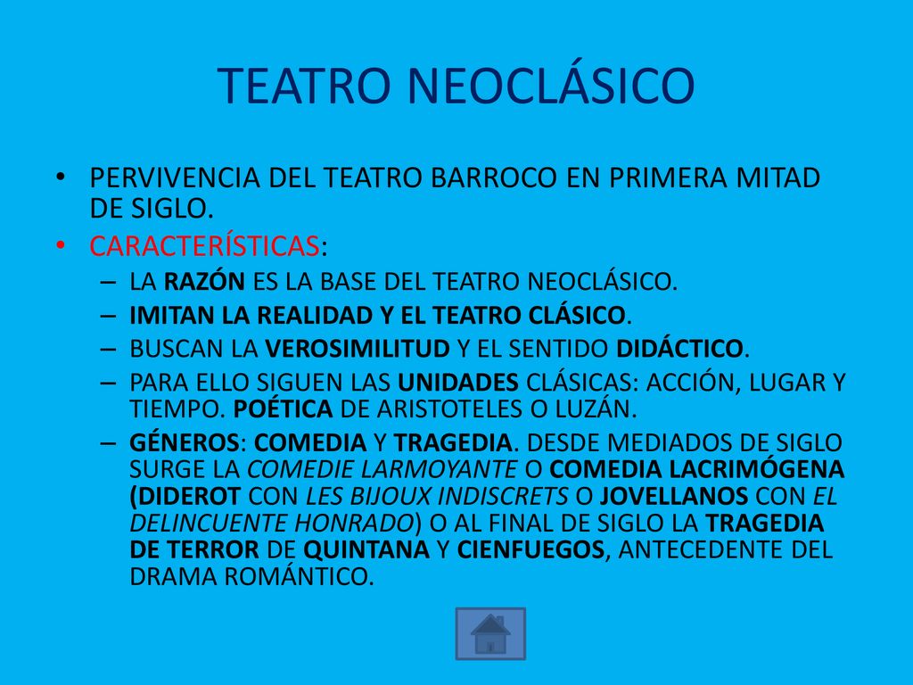 TEATRO NEOCLÁSICO PERVIVENCIA DEL TEATRO BARROCO EN PRIMERA MITAD DE SIGLO. CARACTERÍSTICAS: LA RAZÓN ES LA BASE DEL TEATRO NEOCLÁSICO.