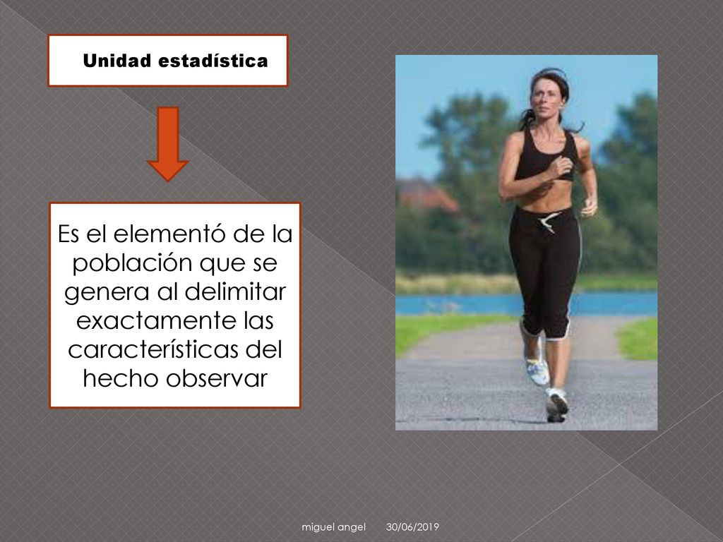 Unidad estadística Es el elementó de la población que se genera al delimitar exactamente las características del hecho observar.