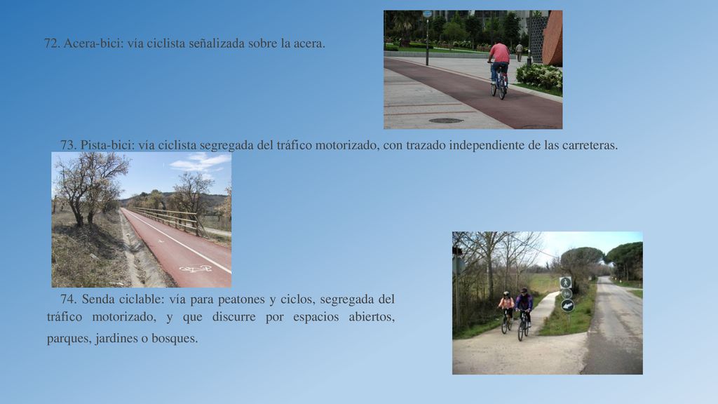 72. Acera-bici: vía ciclista señalizada sobre la acera.
