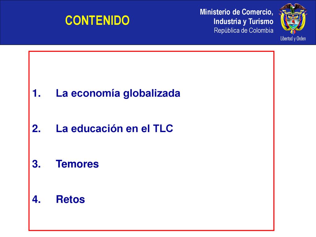 CONTENIDO La economía globalizada La educación en el TLC Temores Retos