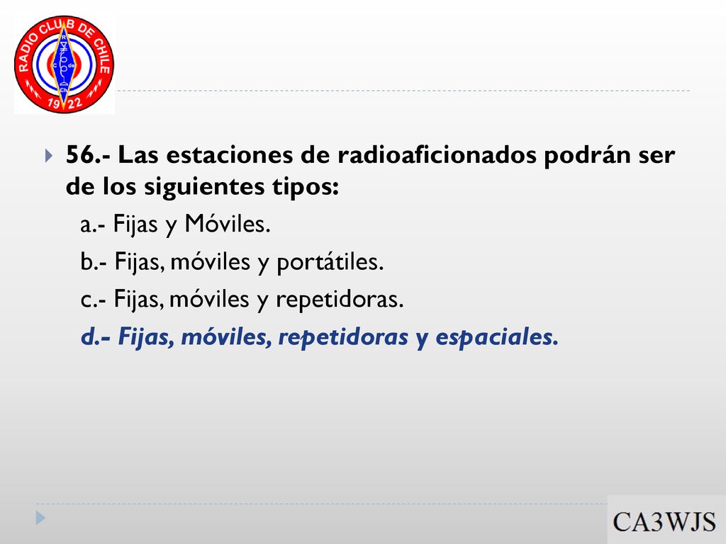56.- Las estaciones de radioaficionados podrán ser de los siguientes tipos: