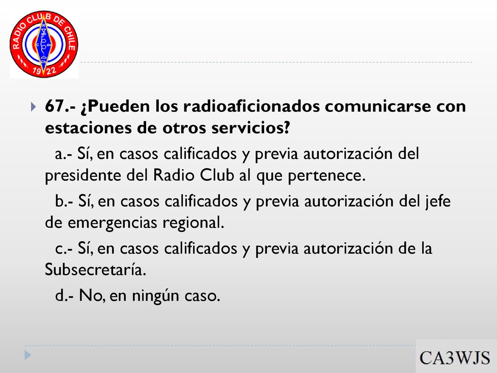 67.- ¿Pueden los radioaficionados comunicarse con estaciones de otros servicios