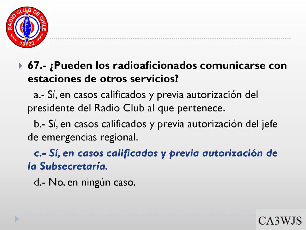67.- ¿Pueden los radioaficionados comunicarse con estaciones de otros servicios