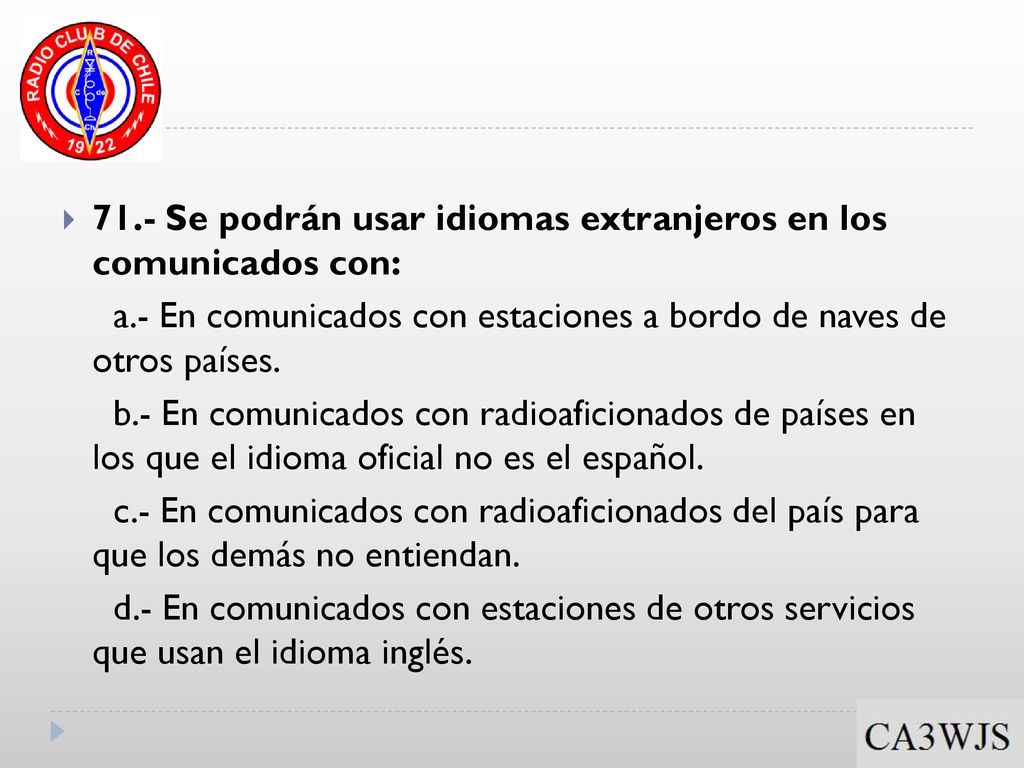 71.- Se podrán usar idiomas extranjeros en los comunicados con: