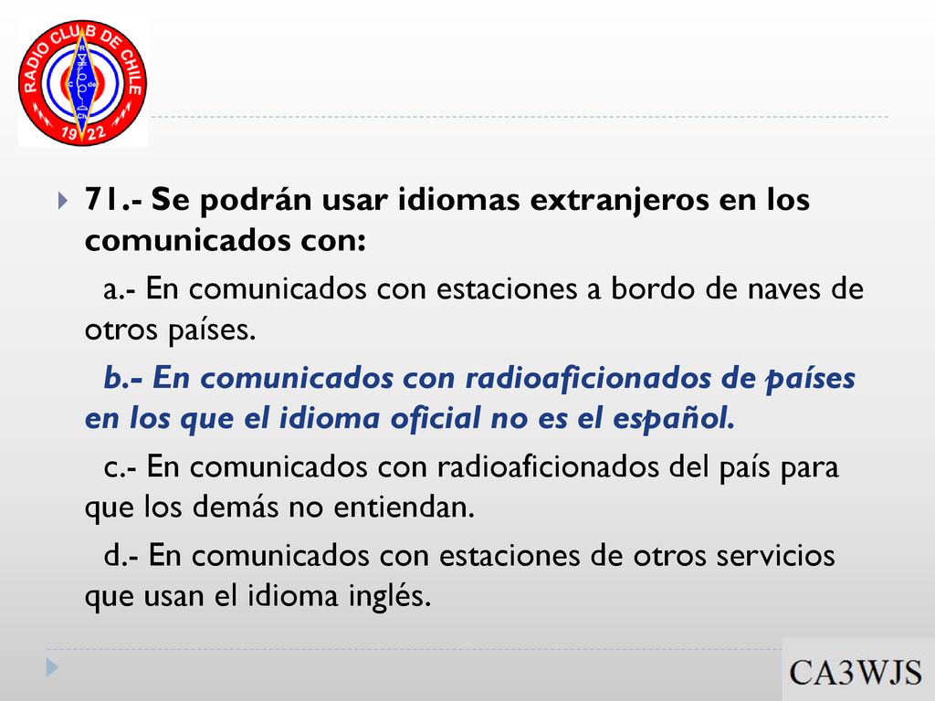 71.- Se podrán usar idiomas extranjeros en los comunicados con: