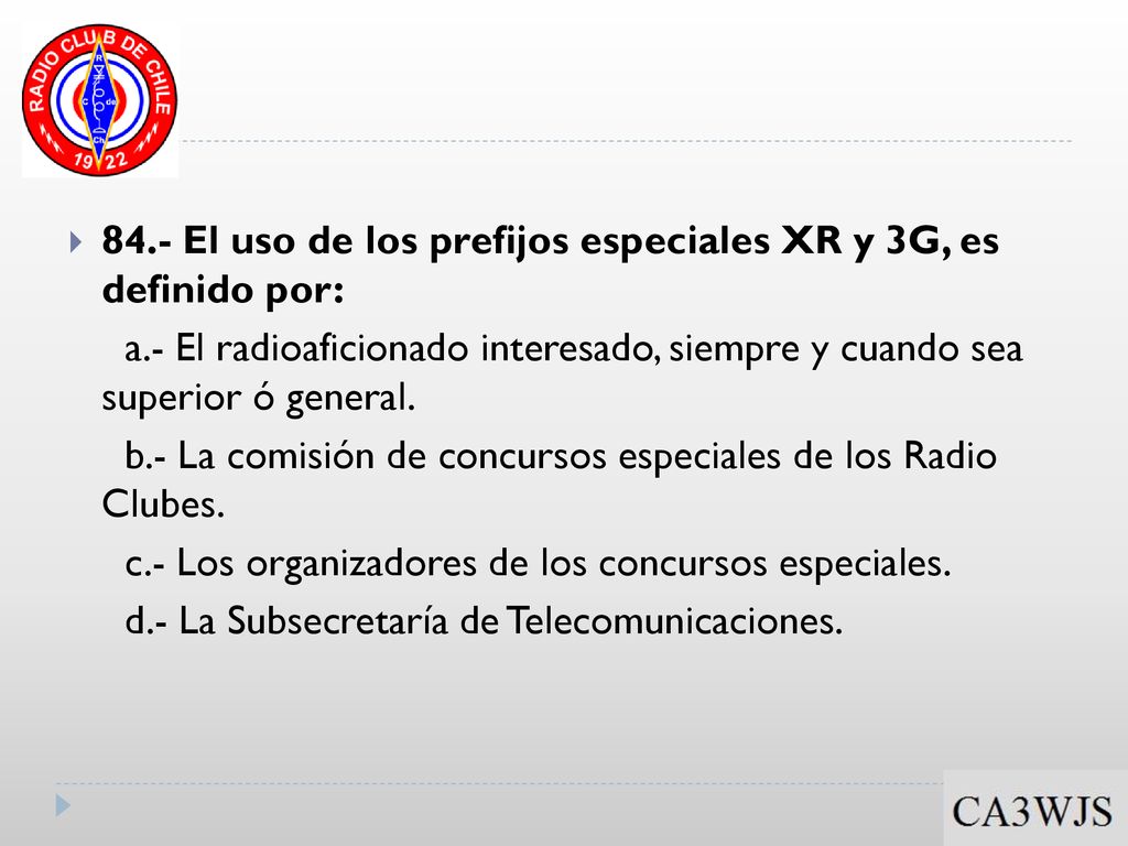 84.- El uso de los prefijos especiales XR y 3G, es definido por: