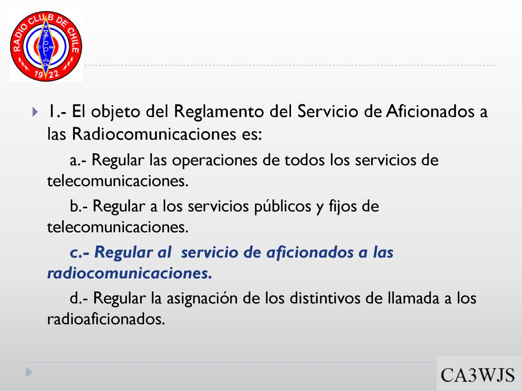 1.- El objeto del Reglamento del Servicio de Aficionados a las Radiocomunicaciones es: