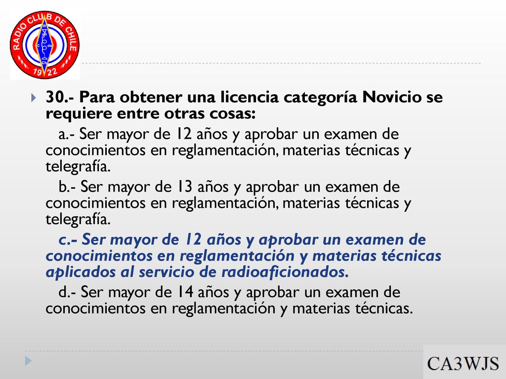 30.- Para obtener una licencia categoría Novicio se requiere entre otras cosas: