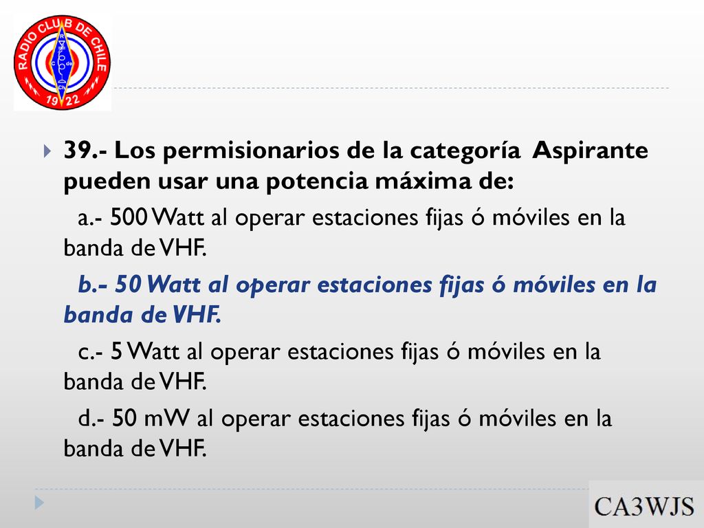 39.- Los permisionarios de la categoría Aspirante pueden usar una potencia máxima de: