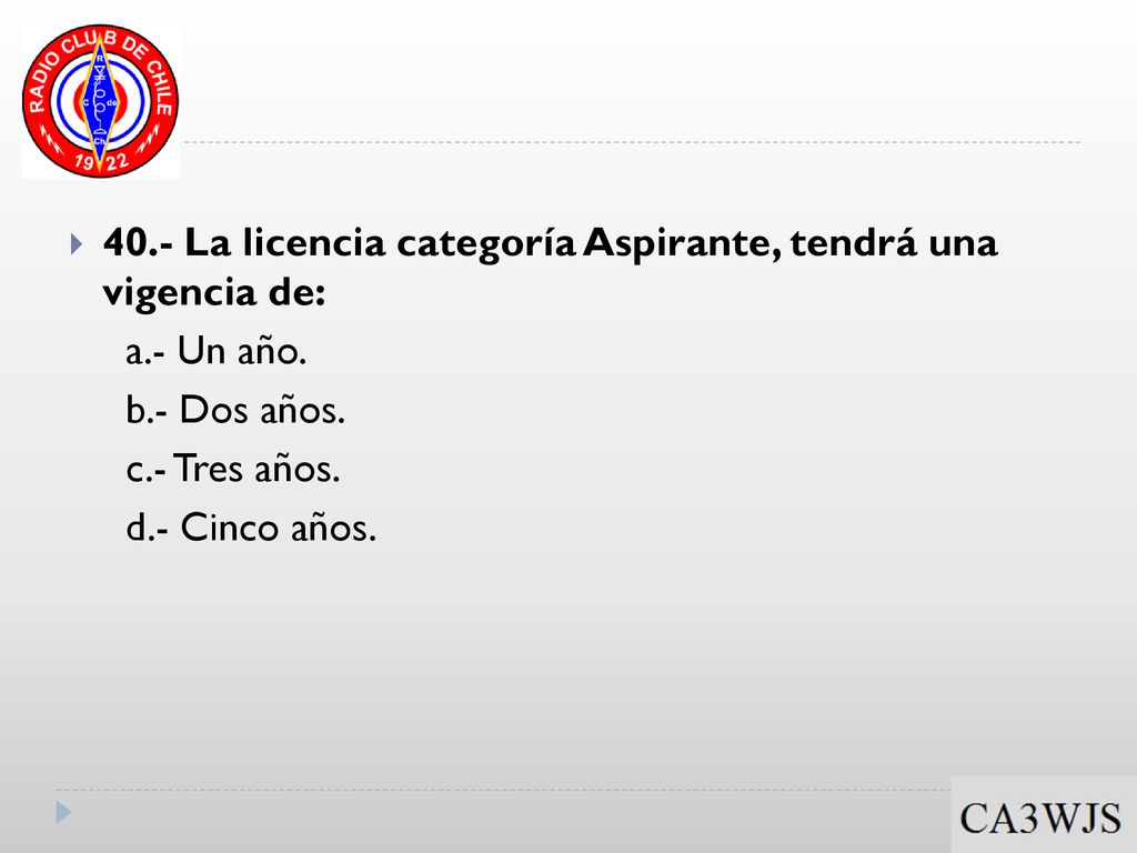 40.- La licencia categoría Aspirante, tendrá una vigencia de:
