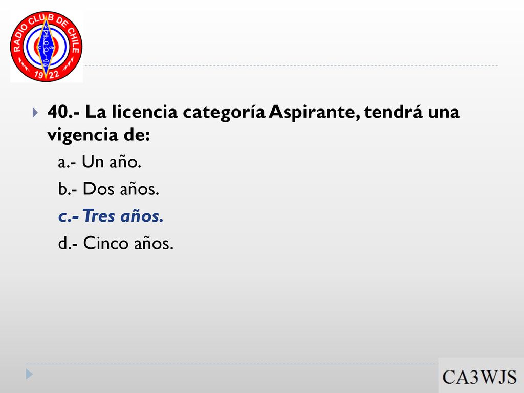 40.- La licencia categoría Aspirante, tendrá una vigencia de: