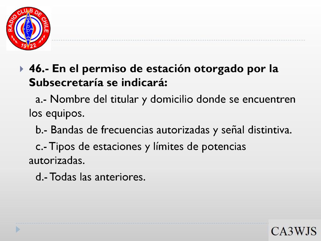 46.- En el permiso de estación otorgado por la Subsecretaría se indicará: