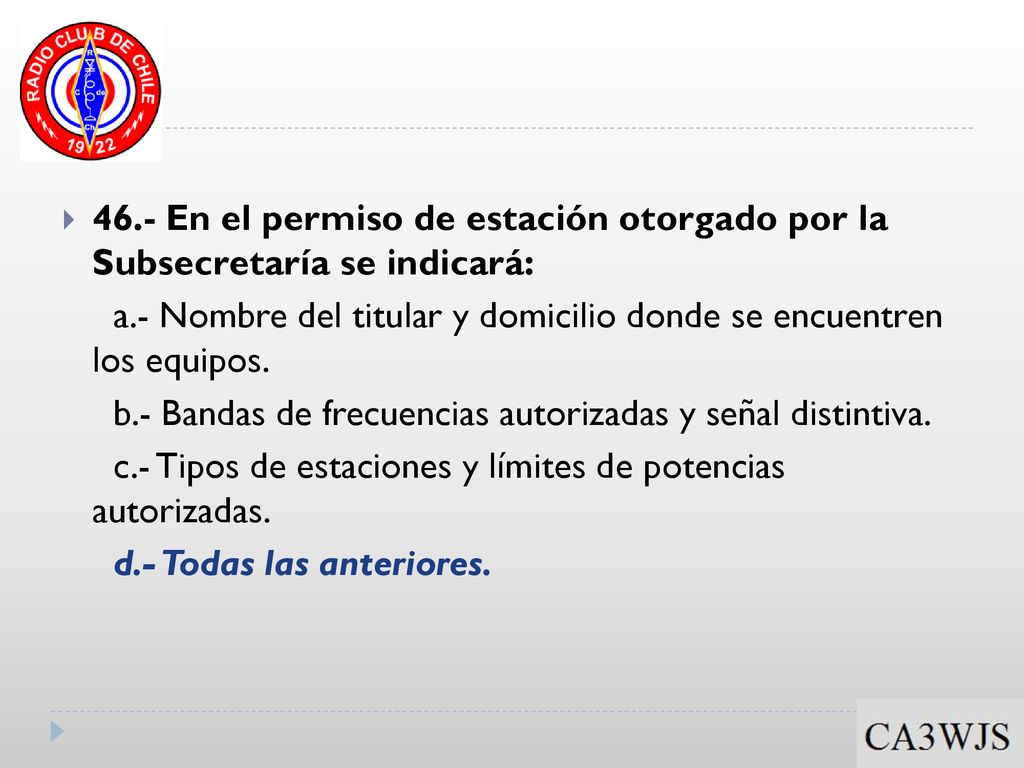 46.- En el permiso de estación otorgado por la Subsecretaría se indicará: