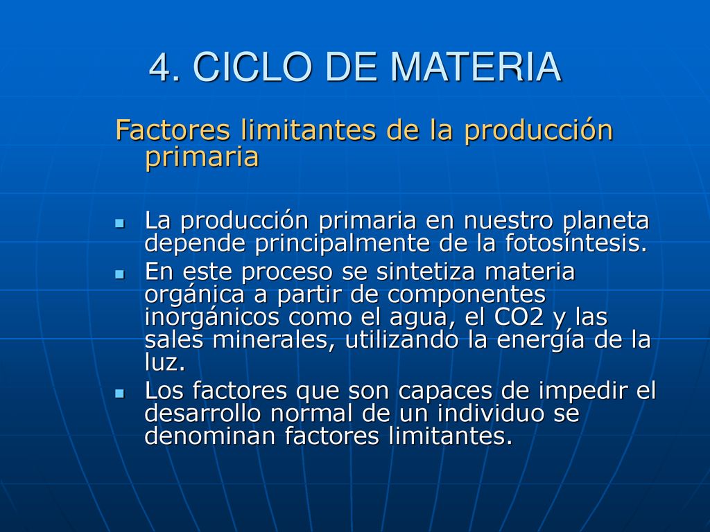 4. CICLO DE MATERIA Factores limitantes de la producción primaria