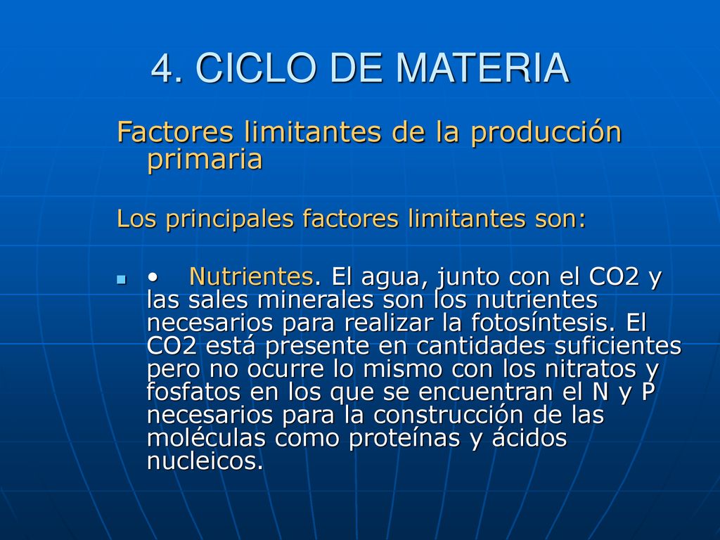 4. CICLO DE MATERIA Factores limitantes de la producción primaria