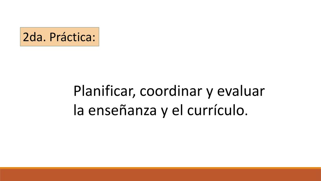 Planificar, coordinar y evaluar la enseñanza y el currículo.