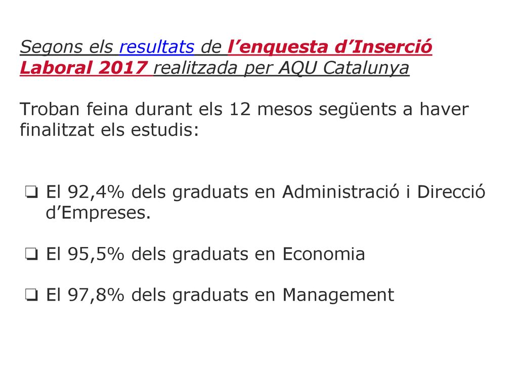 Segons els resultats de l’enquesta d’Inserció Laboral 2017 realitzada per AQU Catalunya
