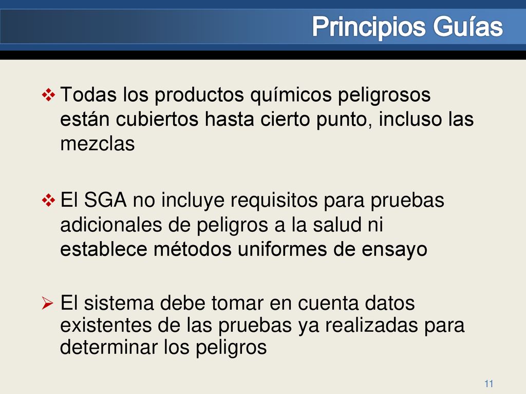Principios Guías Todas los productos químicos peligrosos están cubiertos hasta cierto punto, incluso las mezclas.
