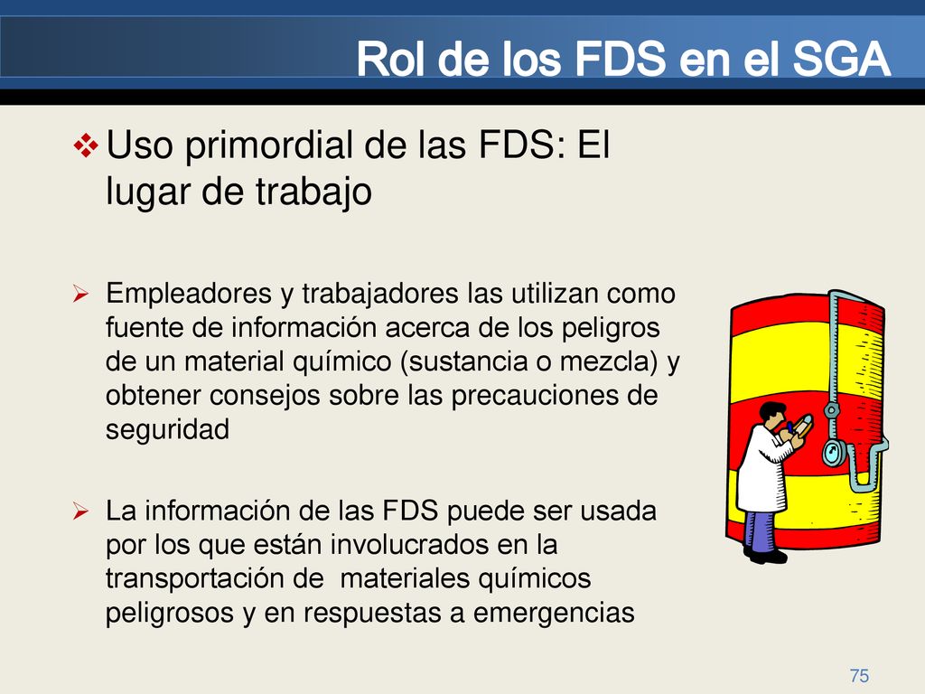Rol de los FDS en el SGA Uso primordial de las FDS: El lugar de trabajo.