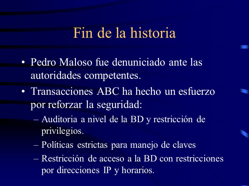Fin de la historia Pedro Maloso fue denuniciado ante las autoridades competentes. Transacciones ABC ha hecho un esfuerzo por reforzar la seguridad: