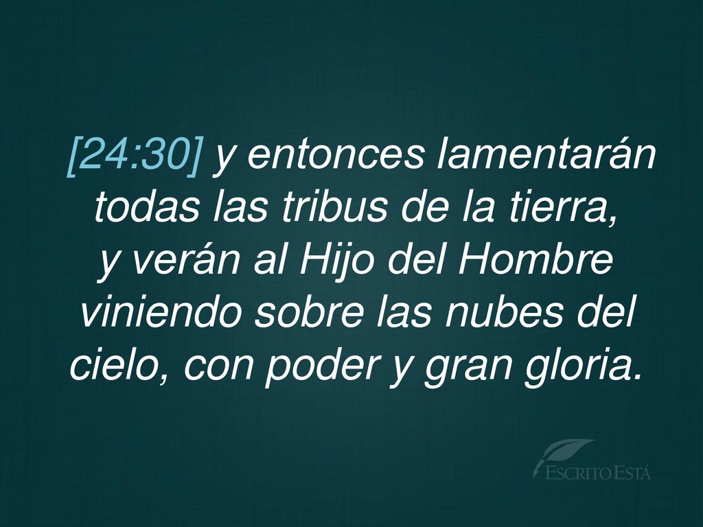 [24:30] y entonces lamentarán todas las tribus de la tierra,