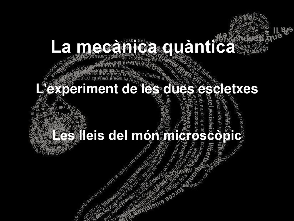 L experiment de les dues escletxes Les lleis del món microscòpic
