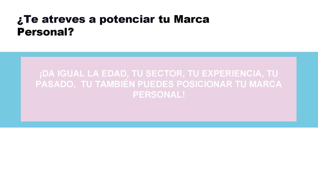 ¿Te atreves a potenciar tu Marca Personal