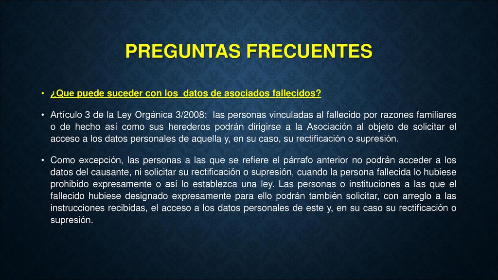 PREGUNTAS FRECUENTES ¿Que puede suceder con los datos de asociados fallecidos