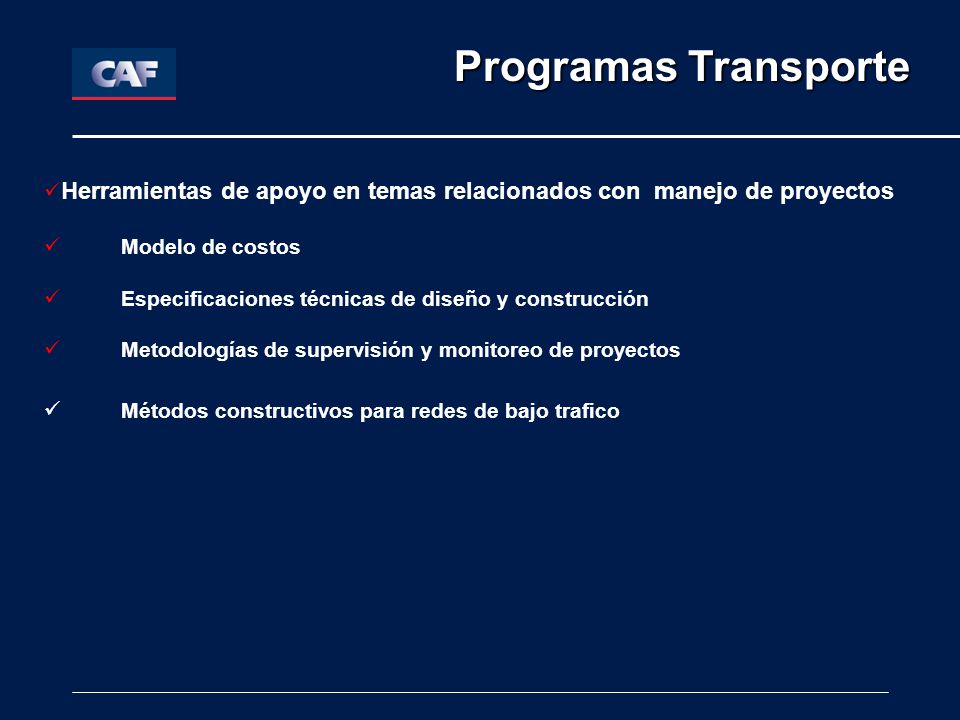 Programas Transporte Herramientas de apoyo en temas relacionados con manejo de proyectos. Modelo de costos.
