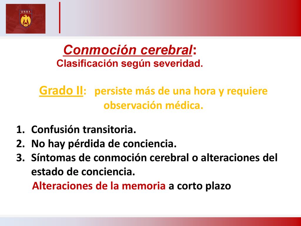Grado II: persiste más de una hora y requiere observación médica.