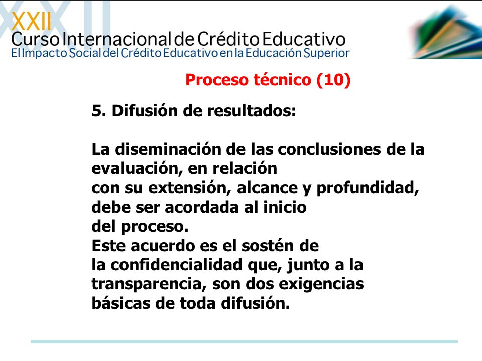 Proceso técnico (10) 5. Difusión de resultados: La diseminación de las conclusiones de la evaluación, en relación.