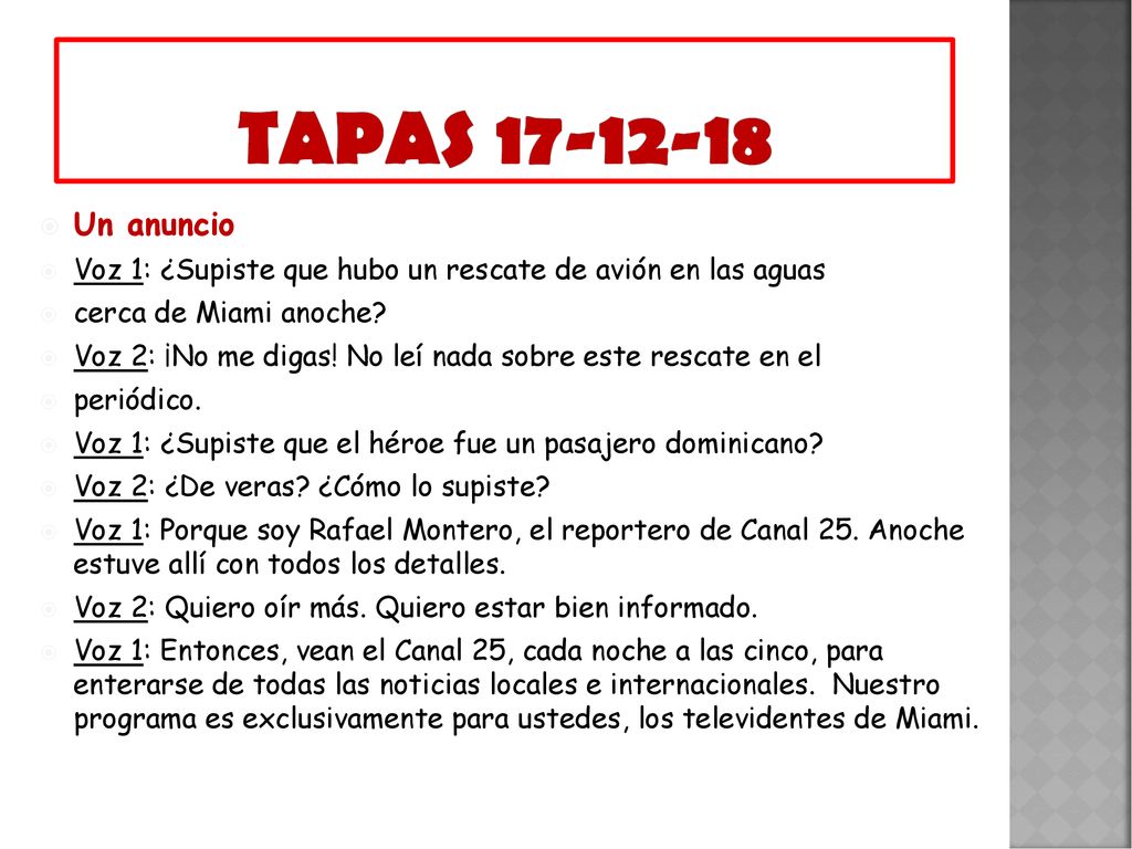 Tapas Un anuncio. Voz 1: ¿Supiste que hubo un rescate de avión en las aguas. cerca de Miami anoche