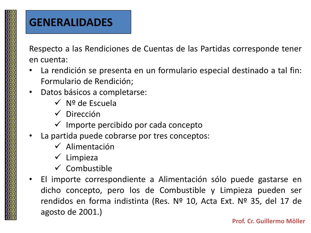 GENERALIDADES Respecto a las Rendiciones de Cuentas de las Partidas corresponde tener en cuenta: