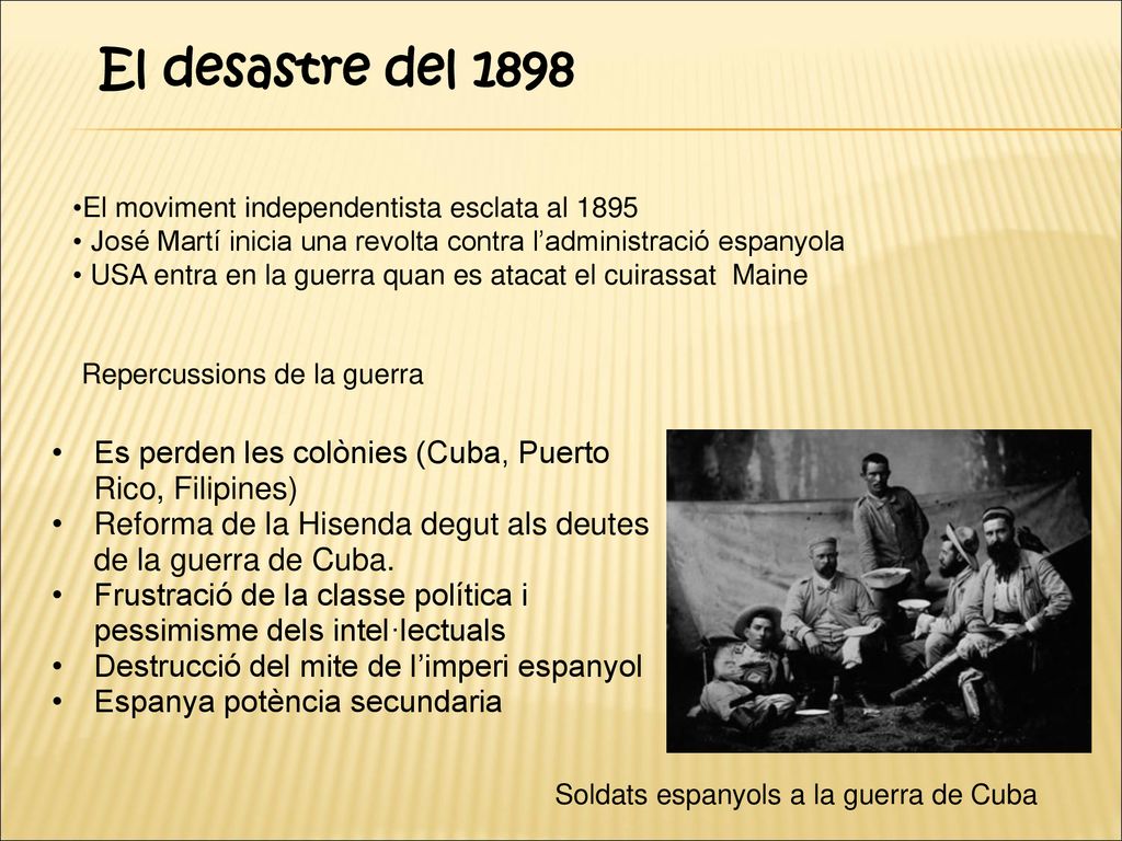 El desastre del 1898 El moviment independentista esclata al José Martí inicia una revolta contra l’administració espanyola.