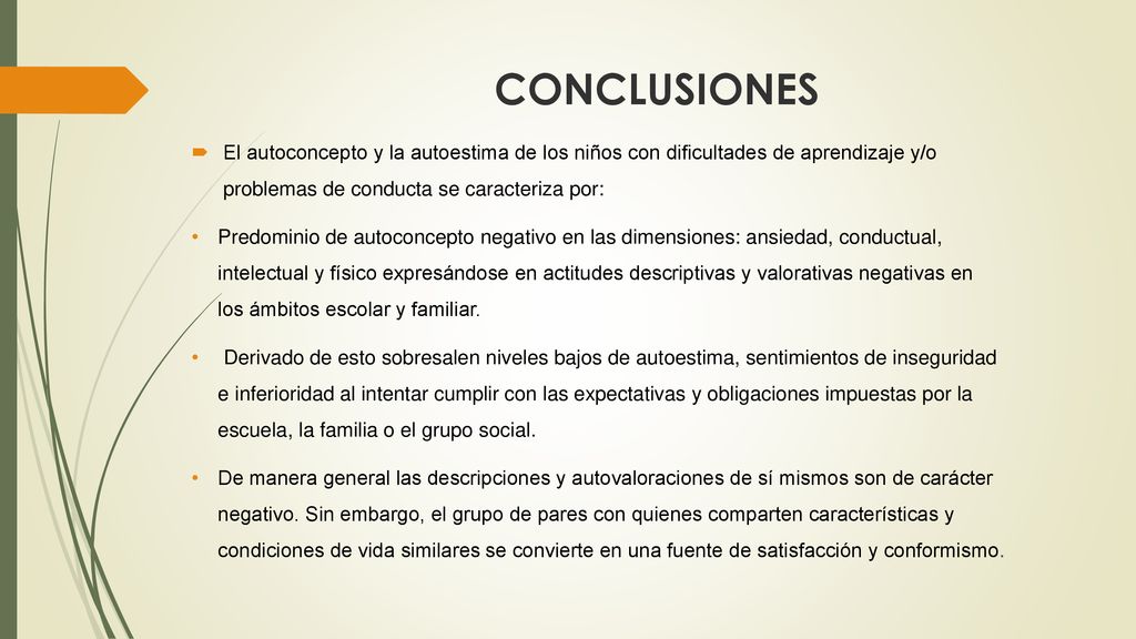 CONCLUSIONES El autoconcepto y la autoestima de los niños con dificultades de aprendizaje y/o problemas de conducta se caracteriza por: