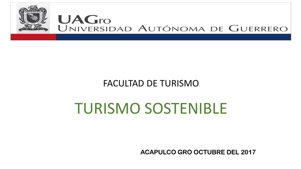 FACULTAD DE TURISMO TURISMO SOSTENIBLE ACAPULCO GRO OCTUBRE DEL 2017