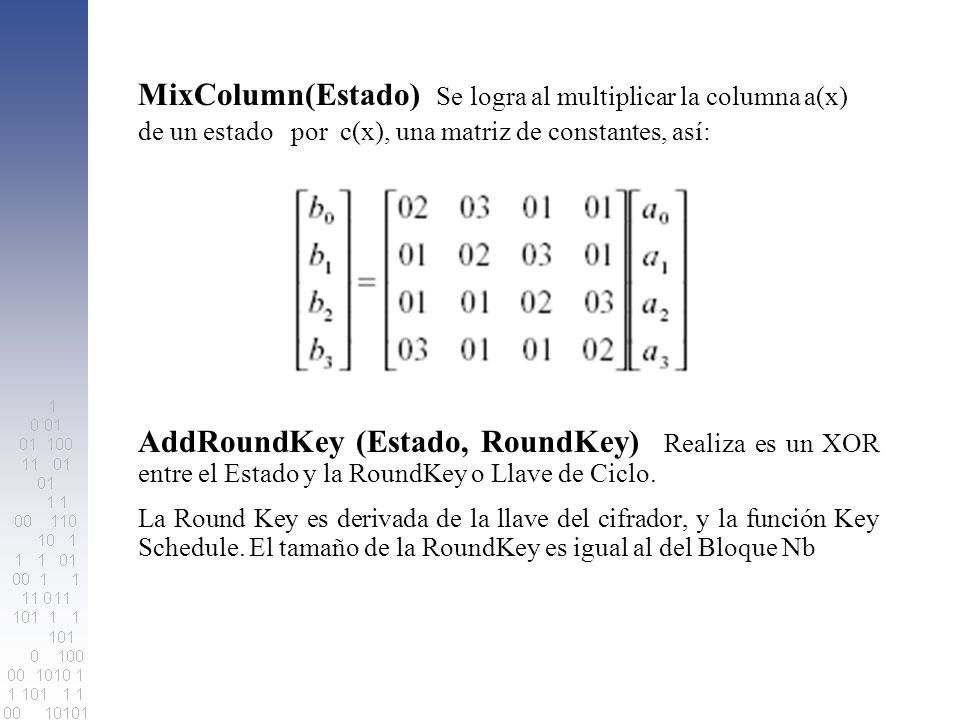 MixColumn(Estado) Se logra al multiplicar la columna a(x) de un estado por c(x), una matriz de constantes, así: