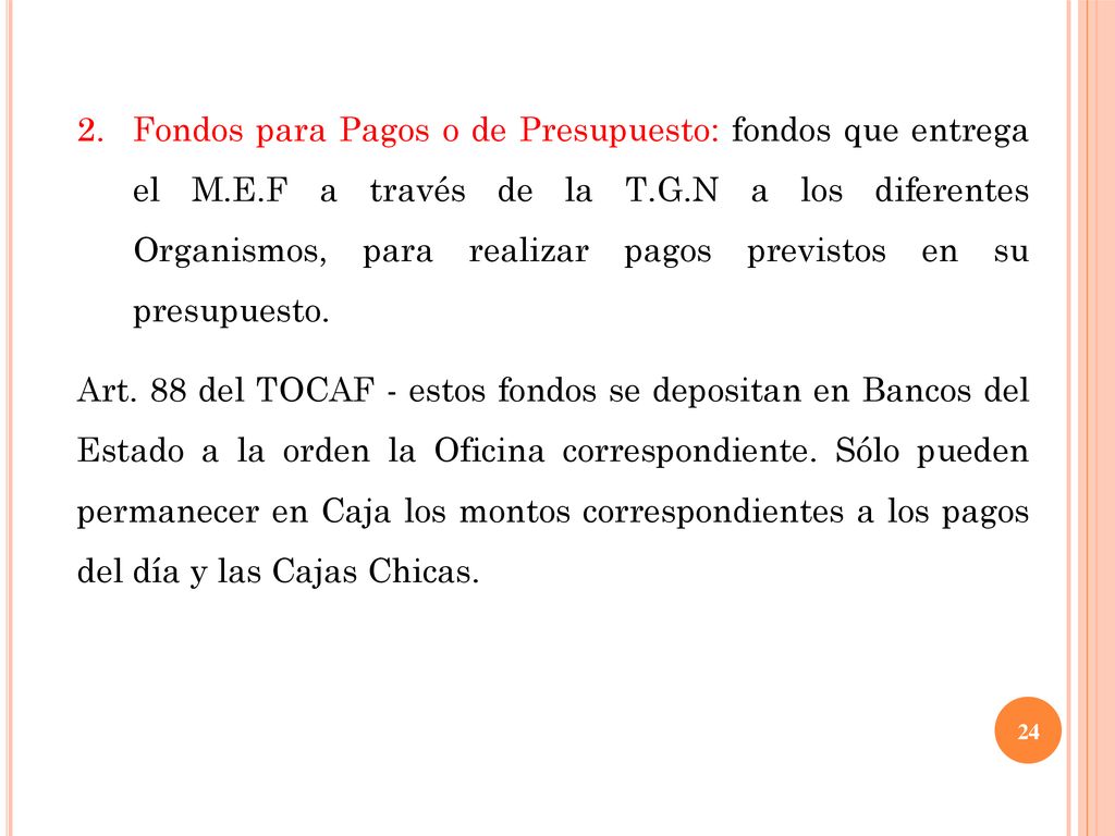 Fondos para Pagos o de Presupuesto: fondos que entrega el M. E