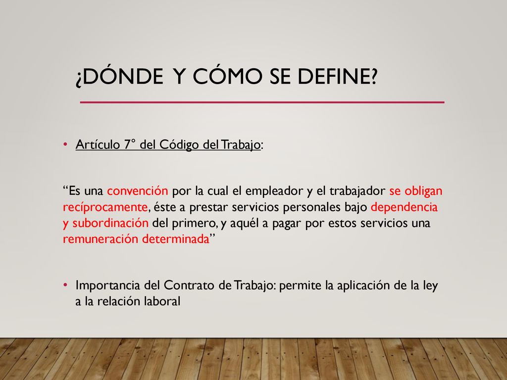 ¿DÓNDE Y CÓMO SE DEFINE Artículo 7° del Código del Trabajo:
