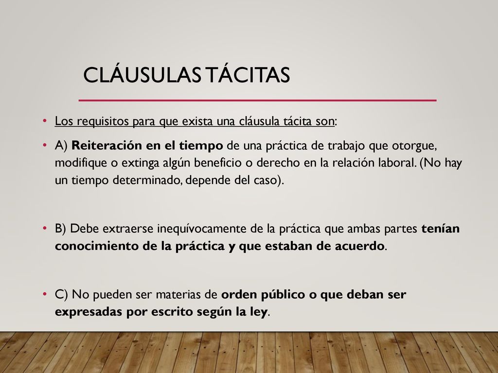 Cláusulas tácitas Los requisitos para que exista una cláusula tácita son: