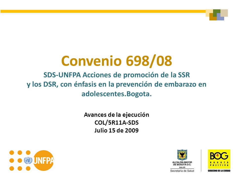 Convenio 698/08 SDS-UNFPA Acciones de promoción de la SSR y los DSR, con énfasis en la prevención de embarazo en adolescentes.Bogota.
