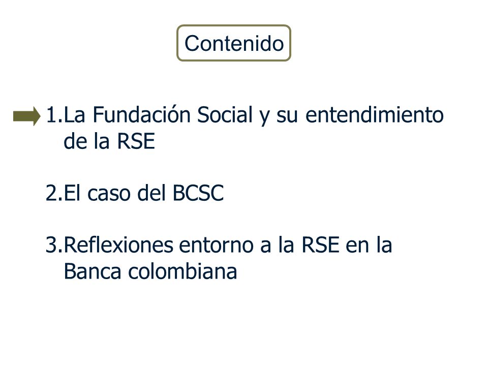 Contenido La Fundación Social y su entendimiento de la RSE.