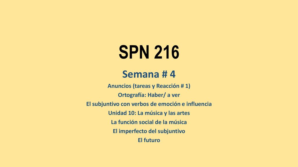 SPN 216 Semana # 4 Anuncios (tareas y Reacción # 1)