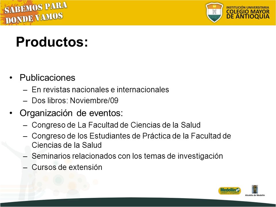 Productos: Publicaciones Organización de eventos: