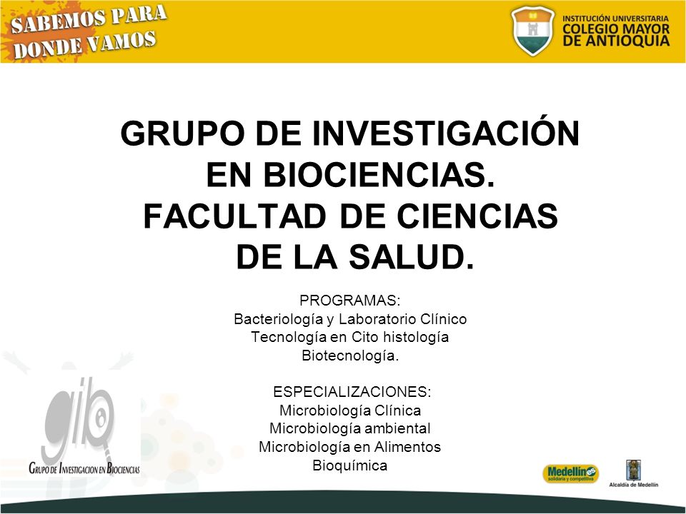 GRUPO DE INVESTIGACIÓN EN BIOCIENCIAS. FACULTAD DE CIENCIAS DE LA SALUD.